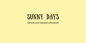 Text: Sunny Days. Choose your summer adventure!